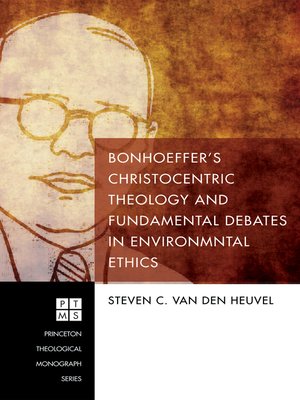 cover image of Bonhoeffer's Christocentric Theology and Fundamental Debates in Environmental Ethics